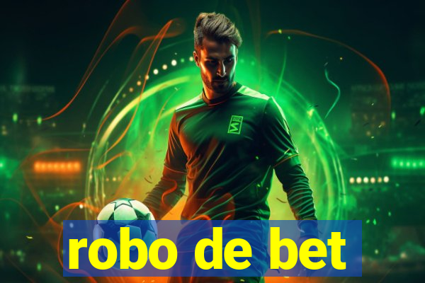 robo de bet
